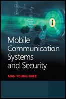 Mobile Communication Systems and Security 0470823364 Book Cover