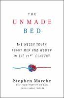 The Unmade Bed: The Messy Truth about Men and Women in the 21st Century 1476780153 Book Cover