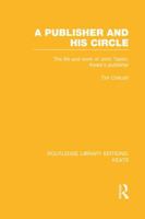 A Publisher and his Circle: The Life and Work of John Taylor, Keats' Publisher 1138965626 Book Cover