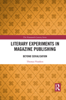 Literary Experiments in Magazine Publishing: Beyond Serialization 1032089857 Book Cover