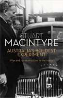 Australia's Boldest Experiment: War and Reconstruction in the 1940s 1742231128 Book Cover