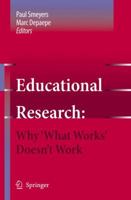 Educational Research: Why 'What Works' Doesn't Work 140205307X Book Cover