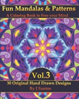 Fun Mandalas & Patterns: A Coloring Book to Free your Mind Vol. 3 B092P6ZKNT Book Cover