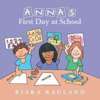 Anna's First Day at School 149691354X Book Cover