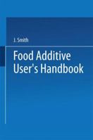 Food Additive User's Handbook 1475752490 Book Cover