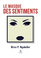 Le masque des sentiments B0BGQWKBCY Book Cover