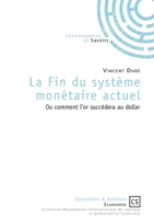 La fin du système monétaire actuel (French Edition) 2753905614 Book Cover