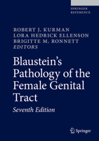 Blaustein's Pathology of the Female Genital Tract (5th Edition)
