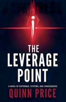 The Leverage Point: A Novel of Espionage, Systems, and Consequence B0GS79SFDB Book Cover