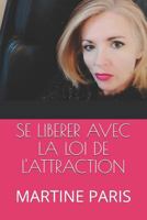 Se Libérer avec la Loi de l'Attraction 1793488819 Book Cover