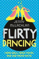 Flirty Dancing: Book 1 of The Ladybirds 1250061482 Book Cover