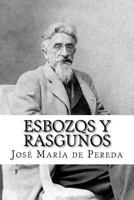 Obras Completas de D. Jos� M. de Pereda, C. de la Real Academia Espa�ola, Vol. 7: Esbozos Y Rasgu�os (Classic Reprint) 1246571021 Book Cover