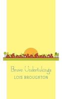 Brave Undertakings 144012485X Book Cover