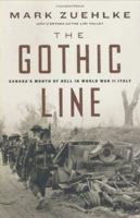 The Gothic Line: Canada's Climactic World War II Triumph in Italy 1771622822 Book Cover