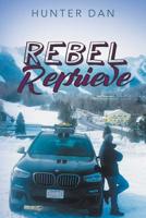 Rebel Reprieve 1732872945 Book Cover