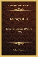 Literary Fables: From The Spanish Of Yriarte 1104245892 Book Cover