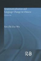 Grammaticalization and Language Change in Chinese 0415864550 Book Cover