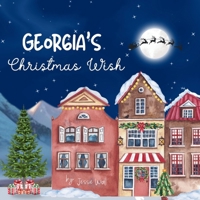 Georgia's Christmas Wish: A Story about Self Love 1068995157 Book Cover