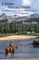 A Ranger Pure and Simple: The Evolution of Parks and Park Rangers in America 161170202X Book Cover