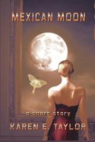 Mexican Moon: a Short Story 1717802001 Book Cover