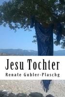 Jesu Tochter 1540323080 Book Cover