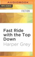 Fast Ride With The Top Down 1555833705 Book Cover