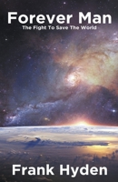 Forever Man: The Fight To Save The World B0975T7LR2 Book Cover