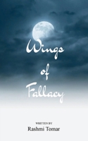 Wings of Fallacy A Journey Through Love, Loss, and Insight 9363301915 Book Cover
