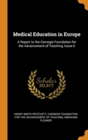 Medical Education in Europe: A Report to the Carnegie Foundation for the Advancement of Teaching, Issue 6 - Primary Source Edition 0342136003 Book Cover