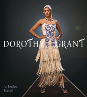 Dorothy Grant: An Endless Thread 1773272411 Book Cover