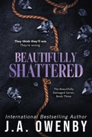 Beautifully Shattered 1949414965 Book Cover