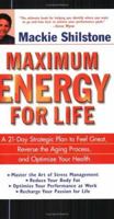 Maximum Energy for Life: A 21-Day Strategic Plan to Feel Great, Reverse the Aging Process, and Optimize Your Health 0471235377 Book Cover