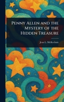 Penny Allen and the Mystery of the Hidden Treasure 1023341905 Book Cover