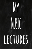 My Music Lectures: The perfect gift for the student in your life - unique record keeper! 1700916017 Book Cover