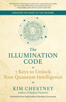 The Illumination Code: 7 Keys to Unlock Your Quantum Intelligence 1608688623 Book Cover