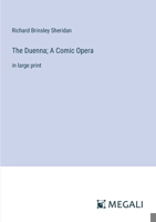 The Duenna; A Comic Opera: in large print 3368356925 Book Cover