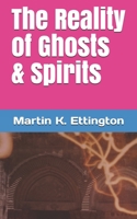 The Reality of Ghosts & Spirits B093CG28RN Book Cover