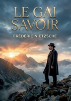 Le Gai Savoir: La quête effrénée de la vérité et de la liberté intérieure B0H8RDMB7F Book Cover