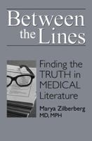 Between the Lines: Finding the Truth in Medical Literature 0985456205 Book Cover