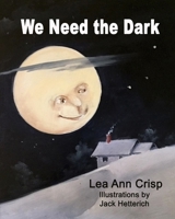 We Need the Dark 0578532824 Book Cover