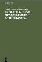 Freileitungsbau Mit Schleuderbetonmasten 3486764608 Book Cover