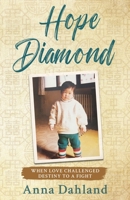 Hope Diamond: When Love Challenged Destiny to a Fight B0FXQWQMY3 Book Cover