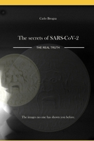 THE SECRETS OF SARS-CoV-2: THE REAL TRUTH B08VXM7TVB Book Cover