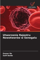Utworzenie Rejestru Nowotworów w Senegalu (Polish Edition) 620978349X Book Cover