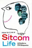 How to Live a Sitcom Life 157500058X Book Cover