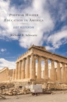 Postwar Higher Education in America: Just Yesterday 0761870547 Book Cover