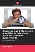 Aspectos que influenciam a audiência televisiva para ver anúncios publicitários: Um estudo descritivo 6205617943 Book Cover