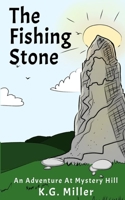 The Fishing Stone: An adventure at Mystery Hill B09NRG1LYV Book Cover