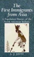 The First Immigrants from Asia: A Population History of the North American Indians 1475769881 Book Cover