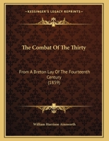 The Combat of the Thirty: From a Breton Lay of the Fourteenth Century 1104485311 Book Cover